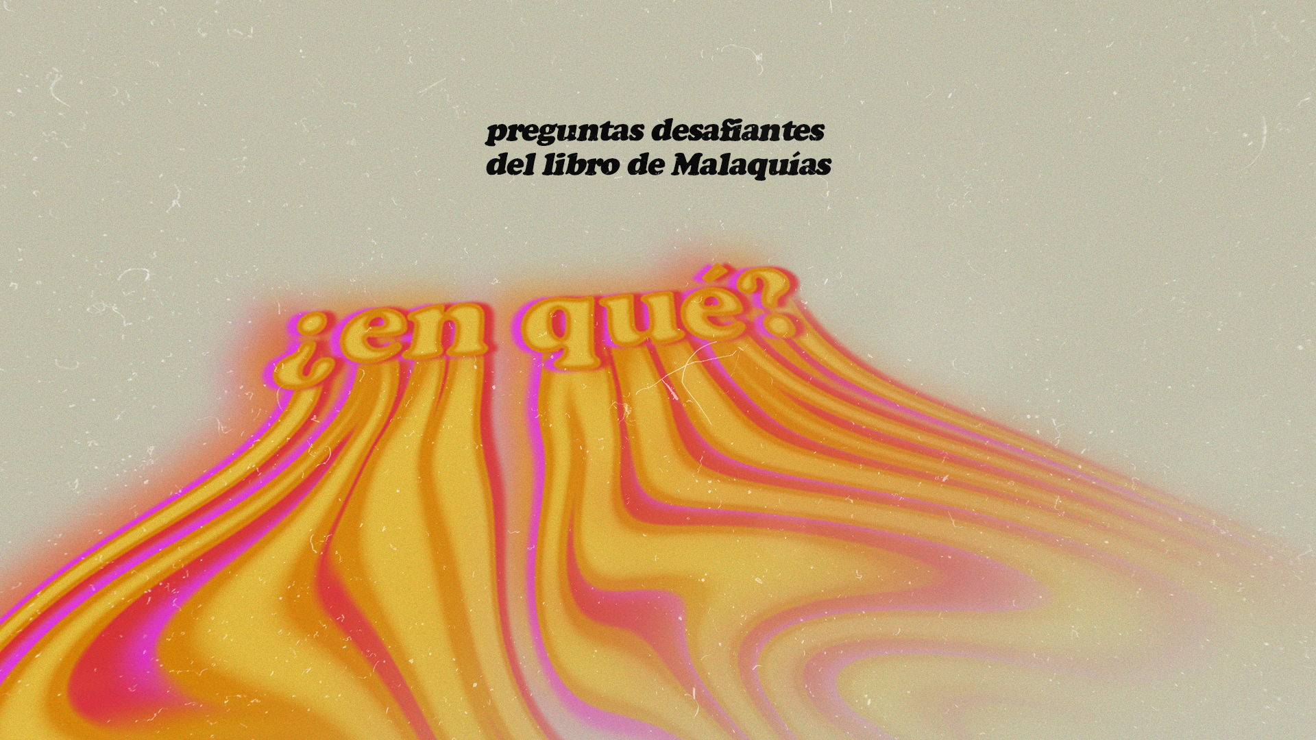 Malaquías: ¿En qué nos amaste?