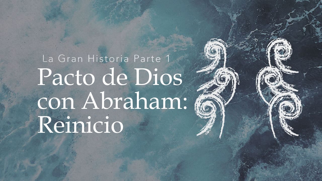 Pacto de Dios con Abraham: Reinicio