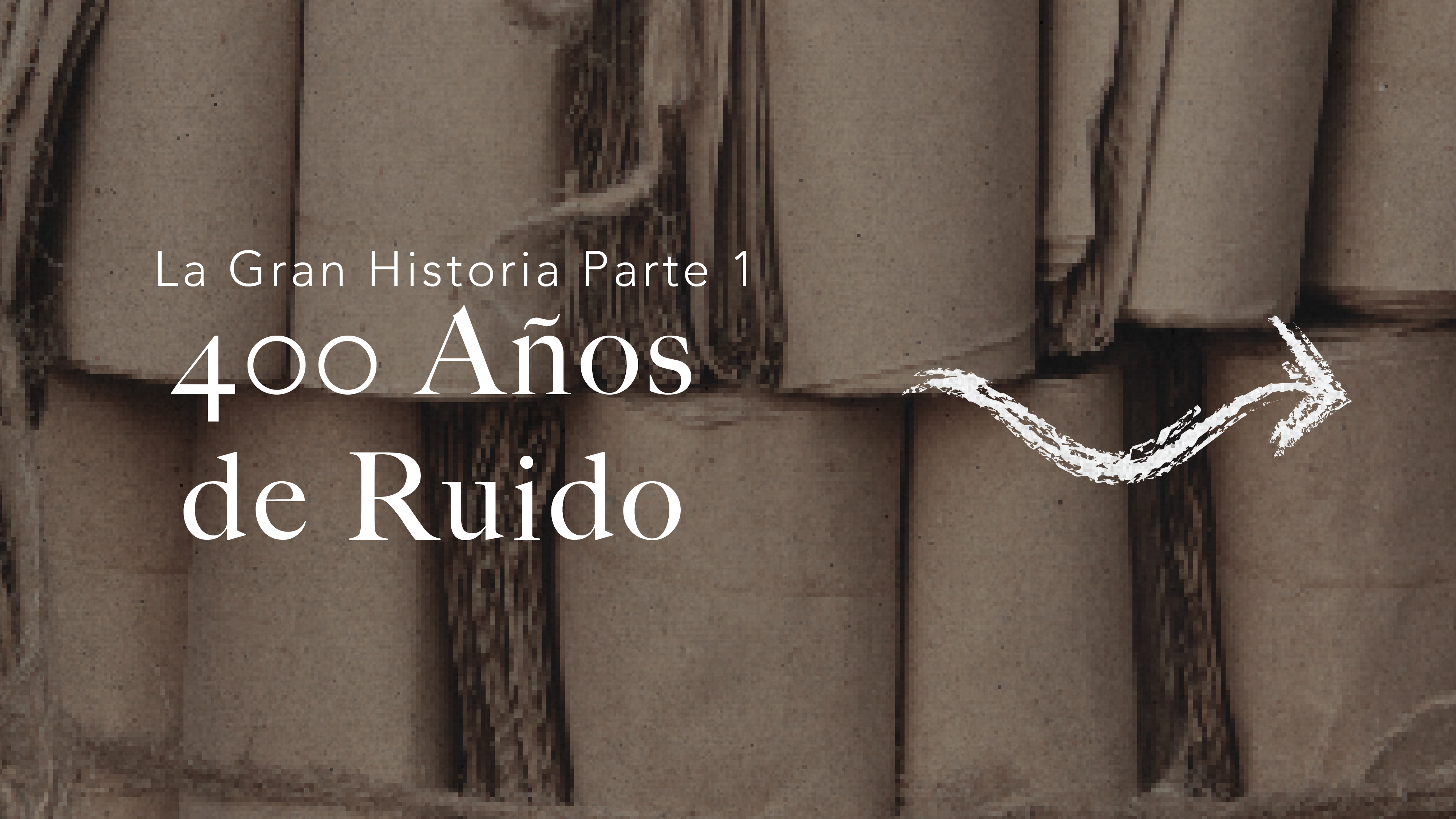 400 años de Ruido